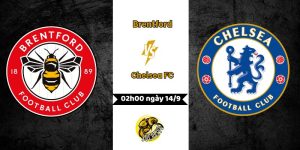 Nhận định bóng đá Brentford vs Chelsea FC lúc 02h00 ngày 14/9