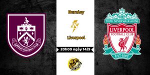 Nhận định bóng đá Burnley vs Liverpool lúc 20h00 ngày 14/9